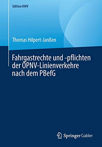 Fahrgastrechte und -pflichten der ÖPNV-Linienverkehre nach dem PBefG (Edition KWV)