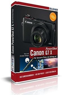 Canon PowerShot G7X - Für bessere Fotos von Anfang an!: Das Kamerahandbuch inkl. GRATIS eBook