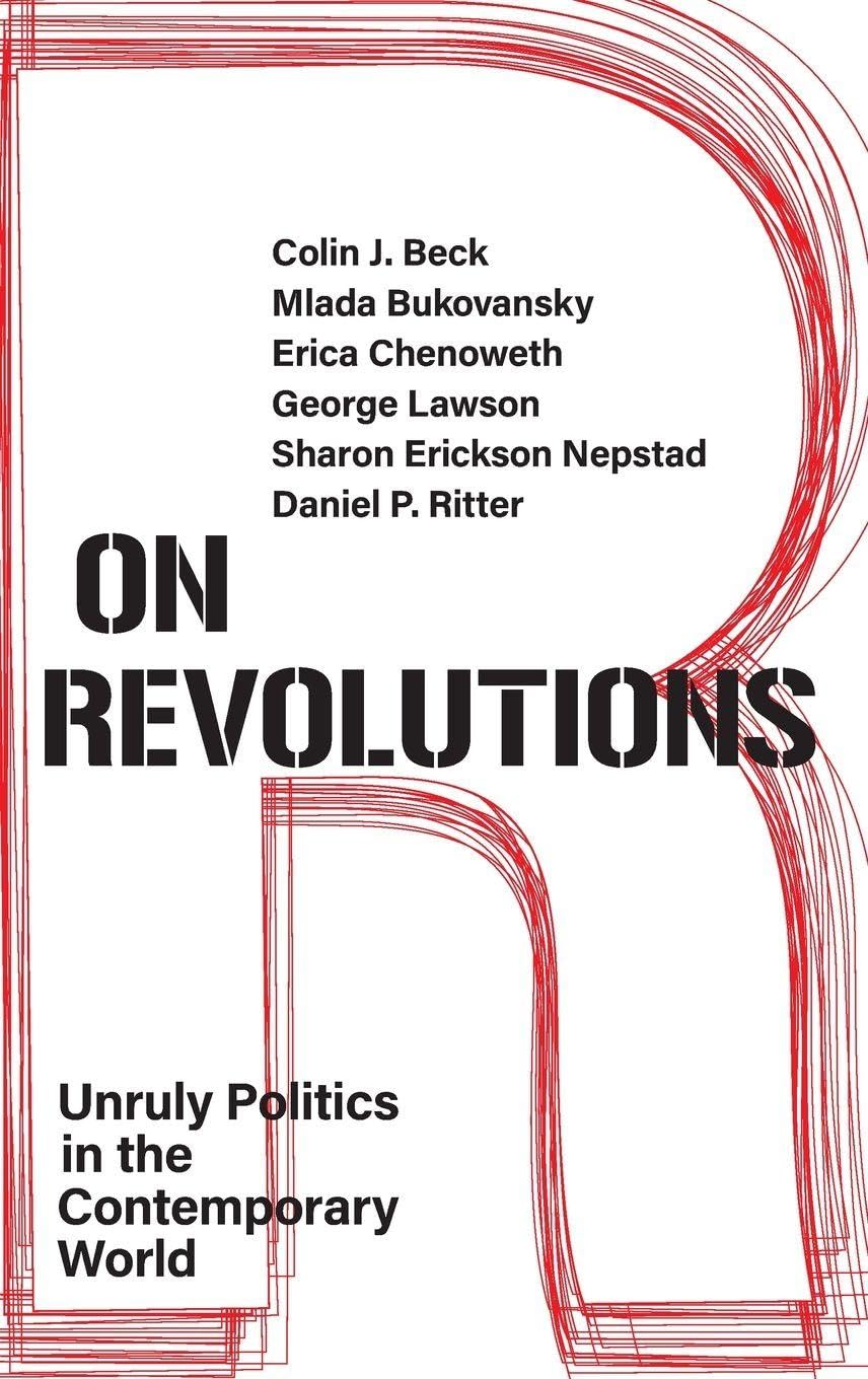On Revolutions: Unruly Politics in the Contemporary World