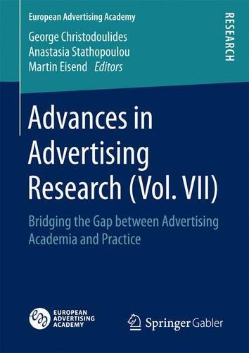 Advances in Advertising Research (Vol. VII): Bridging the Gap between Advertising Academia and Practice (European Advertising Academy)