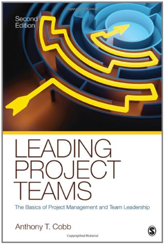 Leading Project Teams: The Basics of Project Management and Team Leadership