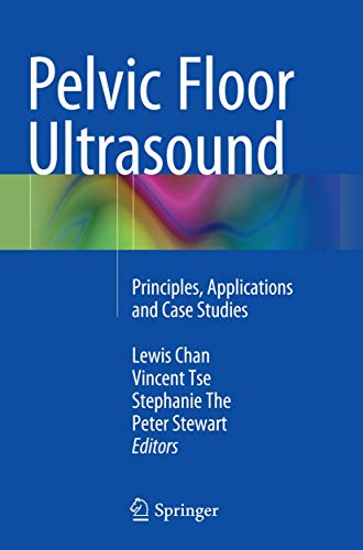 Pelvic Floor Ultrasound: Principles, Applications and Case Studies