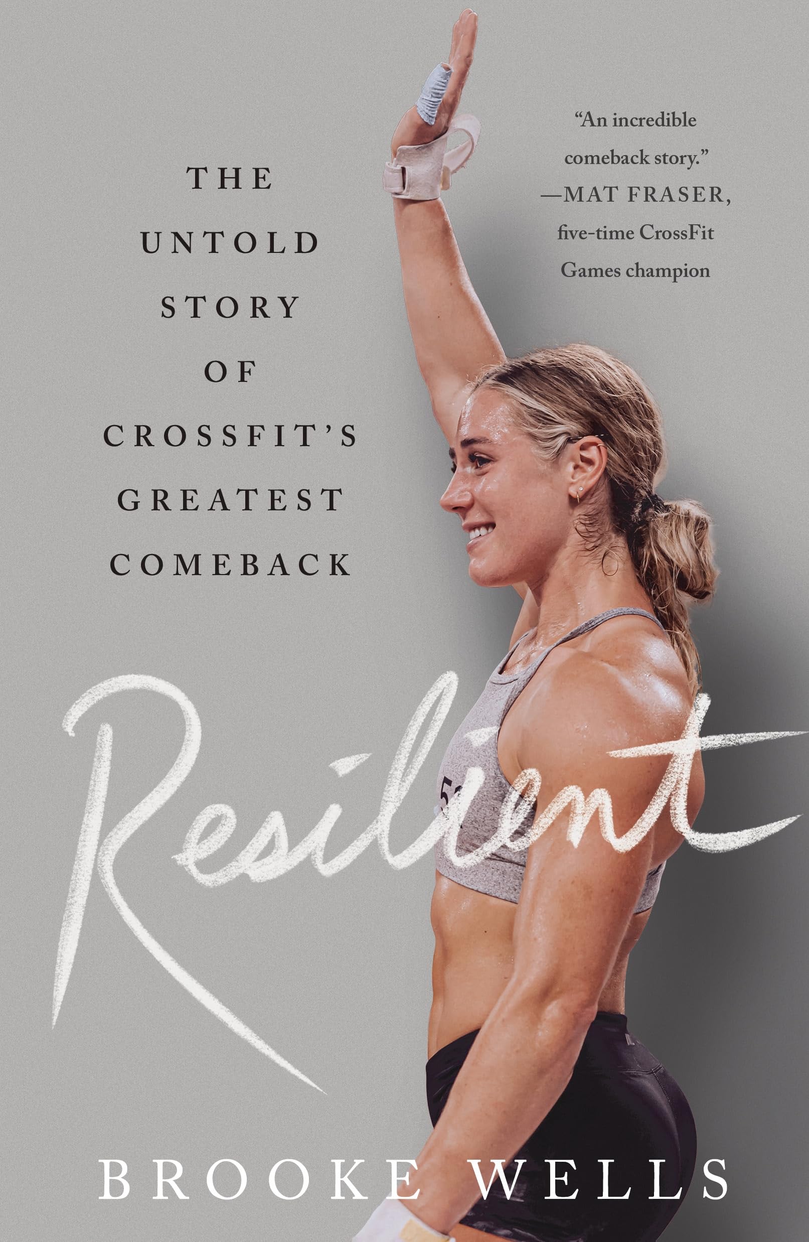Brooke Wells Resilient, The Untold Story Of Crossfit's Greatest Comeback