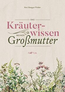 Das Kräuterwissen meiner Großmutter