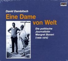 Eine Dame von Welt. CD . Die politische Journalistin Margret Boveri (1900 - 1975)