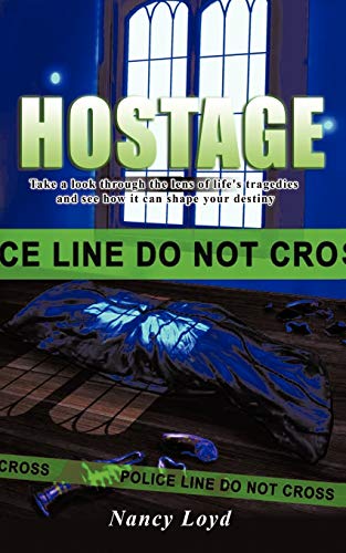 Hostage: Take a look through the lens of life's tragedies and see how it can shape your destiny