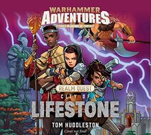 City of Lifestone (Volume 1) (Warhammer Adventures: Realm Quest, Band 1)