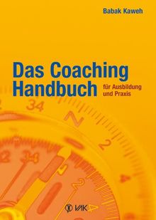Das Coaching-Handbuch für Ausbildung und Praxis