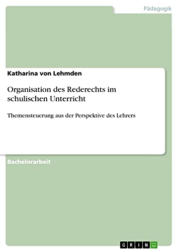 Organisation des Rederechts im schulischen Unterricht: Themensteuerung aus der Perspektive des Lehrers