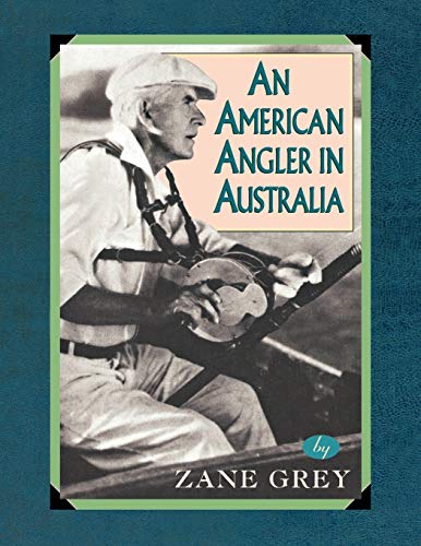 An American Angler In Australia (Blue Water Classics)