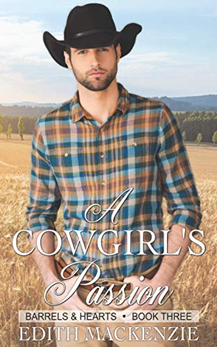 A Cowgirl's Passion: A clean and wholesome contemporary cowboy romance novella (Barrels and Hearts, Band 3)