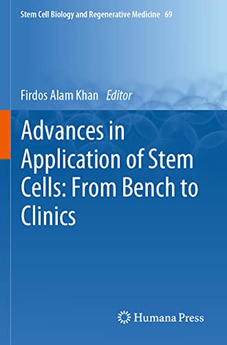 Advances in Application of Stem Cells: From Bench to Clinics (Stem Cell Biology and Regenerative Medicine, 69, Band 69)