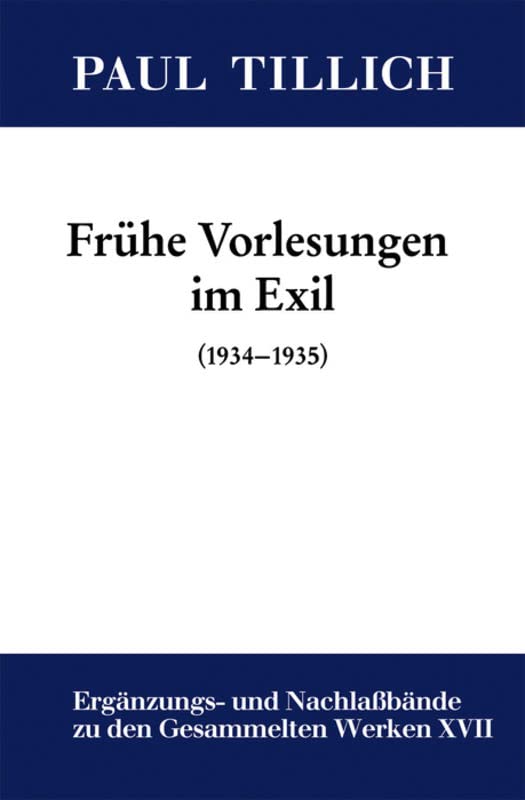 Frühe Vorlesungen im Exil: (1934-1935) (Paul Tillich: Gesammelte Werke. Ergänzungs- und Nachlaßbände)