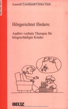 Hörgerichtet fördern: Auditiv-verbale Therapie für hörgeschädigte Kinder