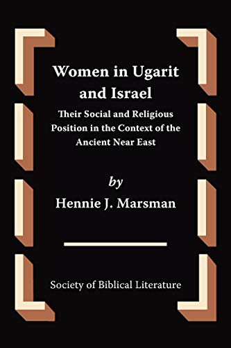Women in Ugarit and Israel: Their Social and Religious Position in the Context of the Ancient Near East (Oudtestamentische Studien, Band 49)
