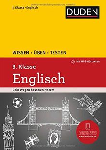 Wissen - Üben - Testen: Englisch 8. Klasse: Mit MP3-Download zum besseren Hörverständnis. Ideal zur Vorbereitung auf Klassenarbeiten. Für Gymnasium und Gesamtschule