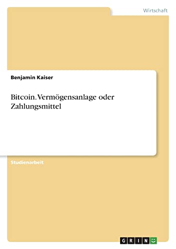 Bitcoin. Vermögensanlage oder Zahlungsmittel