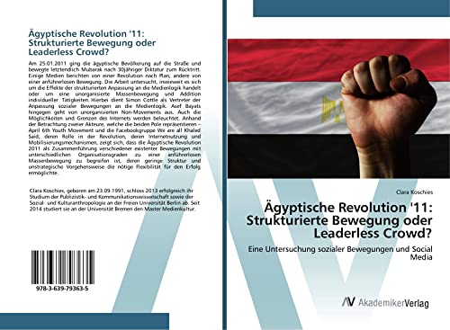 Ägyptische Revolution '11: Strukturierte Bewegung oder Leaderless Crowd?: Eine Untersuchung sozialer Bewegungen und Social Media