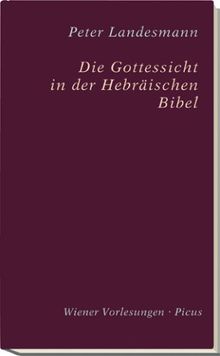 Die Gottessicht in der Hebräischen Bibel