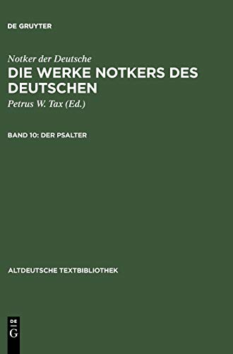 Die Werke Notkers des Deutschen. Der Psalter: Psalm 101-150, die Cantica und die katechetischen Texte. Neuausgabe Bd. 10