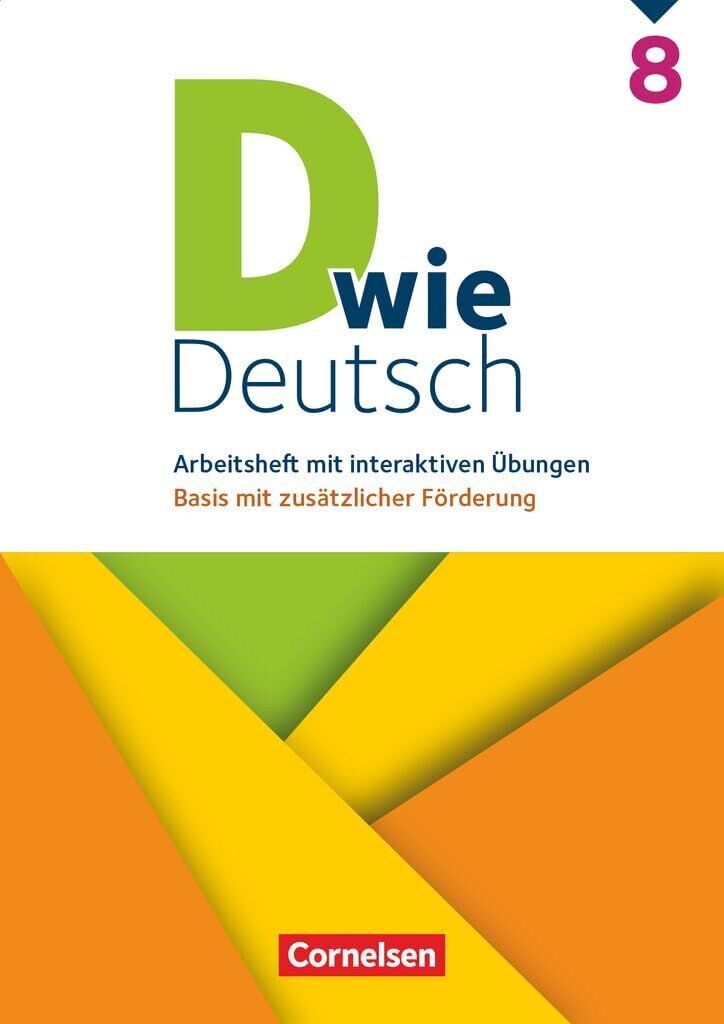 D wie Deutsch 8. Schuljahr - Basis mit zusätzlicher Förderung - Zu allen Ausgaben ab 2018 - Arbeitsheft mit interaktiven Übungen online