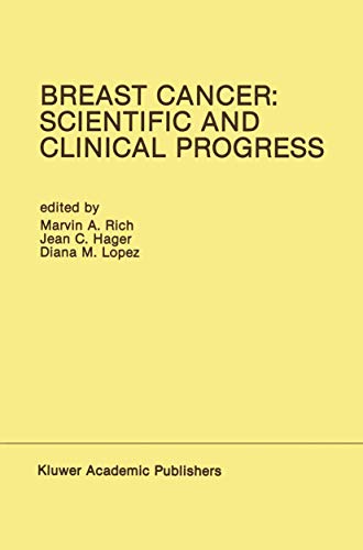 Breast Cancer: Scientific and Clinical Progress: Proceedings of the Biennial Conference for the International Association of Breast Cancer Research, ... 1987 (Developments in Oncology, 56, Band 56)