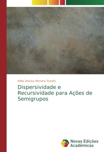 Dispersividade e Recursividade para Ações de Semigrupos