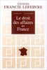 LE DROIT DES AFFAIRES EN FRANCE. Principes et approche pratique du droit des affaires et des activités économiques, A jour au 1er août 99.