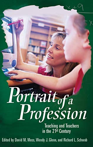 Portrait of a Profession: Teaching and Teachers in the 21st Century (Educate US)
