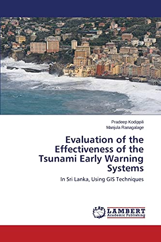 Evaluation of the Effectiveness of the Tsunami Early Warning Systems: In Sri Lanka, Using GIS Techniques