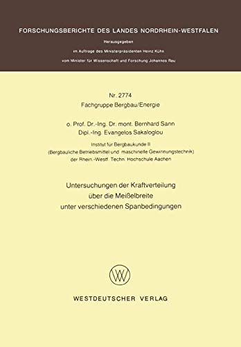 Untersuchungen der Kraftverteilung über die Meißelbreite unter verschiedenen Spanbedingungen (Forschungsberichte des Landes Nordrhein-Westfalen, 2774, Band 2774)
