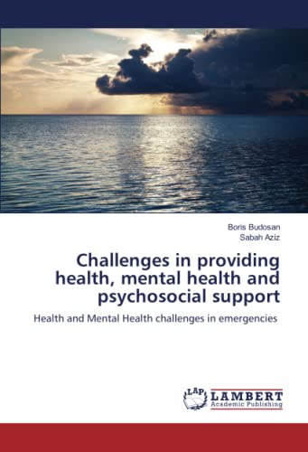 Challenges in providing health, mental health and psychosocial support: Health and Mental Health challenges in emergencies
