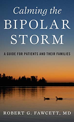 Calming the Bipolar Storm: A Guide for Patients and Their Families