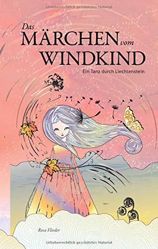 Das Märchen vom Windkind: Ein Tanz durch Liechtenstein