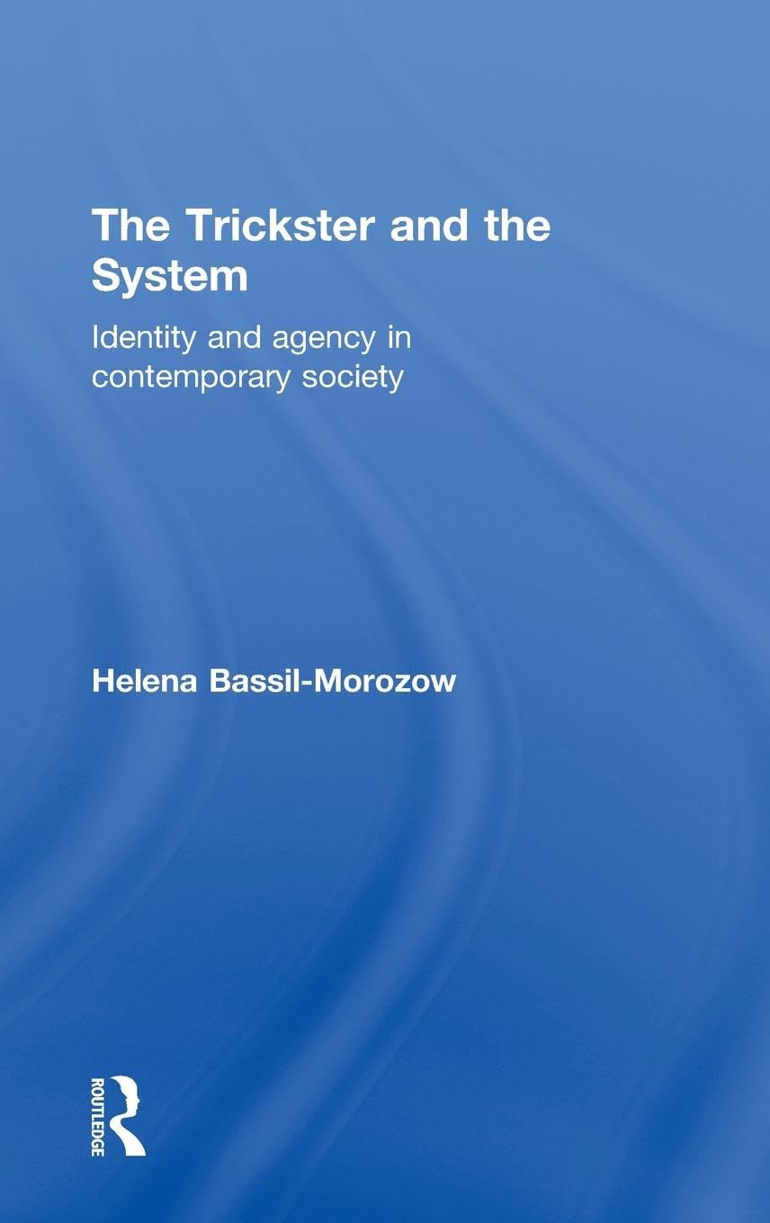 The Trickster and the System: Identity and agency in contemporary society