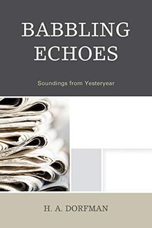 Babbling Echoes: Soundings from Yesteryear