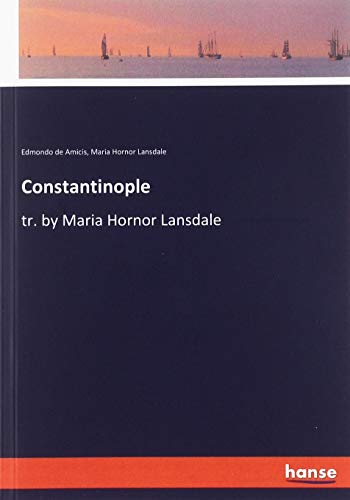 Constantinople: tr. by Maria Hornor Lansdale