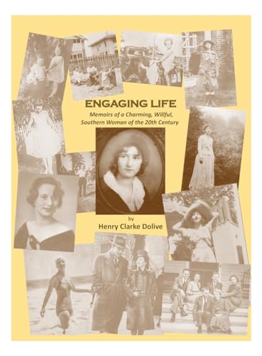 Engaging Life: Memoirs of a Charming, Willful, Southern Woman of the 20th Century