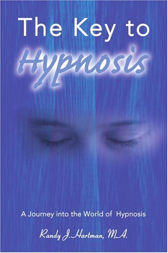 The Key to Hypnosis: A Journey into the World of Hypnosis
