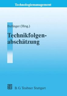 Technikfolgenabschätzung (TA) (Technologiemanagement - Wettbewerbsf Hige Technologieentwick)