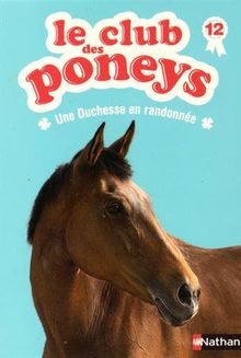 Le club des poneys. Vol. 12. Une duchesse en randonnée