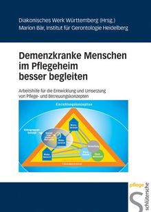 Demenzkranke Menschen im Pflegeheim besser begleiten