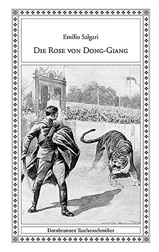 Die Rose vom Dong-Giang: Eine romantische Novelle aus Cochinchina (Taschenschmöker aus Vergangenheit und Gegenwart)