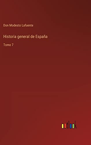 Historia general de España: Tomo 7