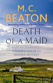 Death of a Maid (Hamish Macbeth, Band 22)