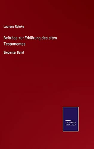 Beiträge zur Erklärung des alten Testamentes: Siebenter Band
