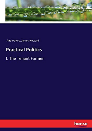 Practical Politics: I. The Tenant Farmer