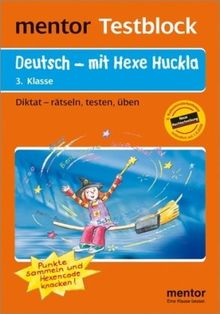 mentor Testblock: Deutsch - mit Hexe Huckla, 3. Klasse - Testblock: Diktat - rätseln, testen, üben: Diktat - rätseln, testen, üben. Punkte sammeln und den Hexencode knacken!