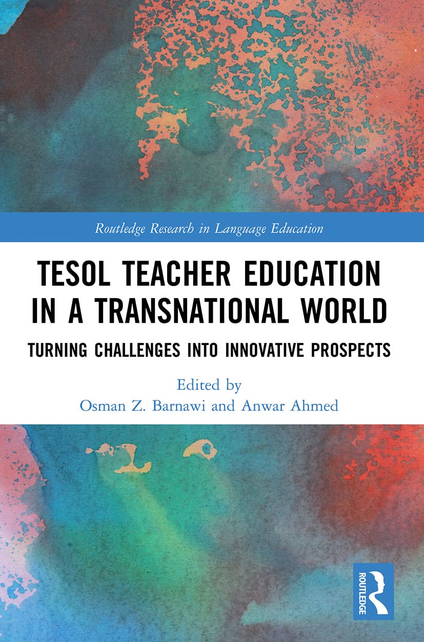 TESOL Teacher Education in a Transnational World: Turning Challenges into Innovative Prospects (Routledge Research in Language Education)