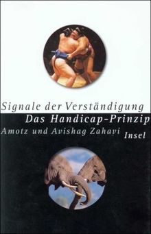 Signale der Verständigung: Das Handicap-Prinzip